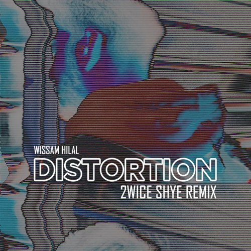 Distortion 2wice Shye, Wissam Hilal