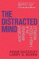 Distracted Mind Gazzaley Adam, Rosen Larry D.