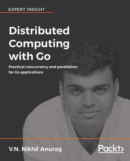 Distributed Computing with Go V.N. Nikhil Anurag
