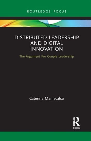 Distributed Leadership and Digital Innovation: The Argument For Couple Leadership Caterina Maniscalco