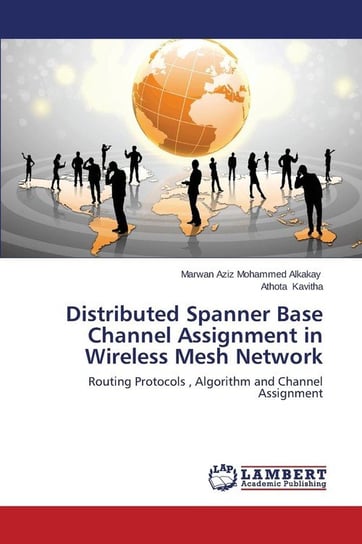 Distributed Spanner Base Channel Assignment in Wireless Mesh Network Mohammed Alkakay Marwan Aziz