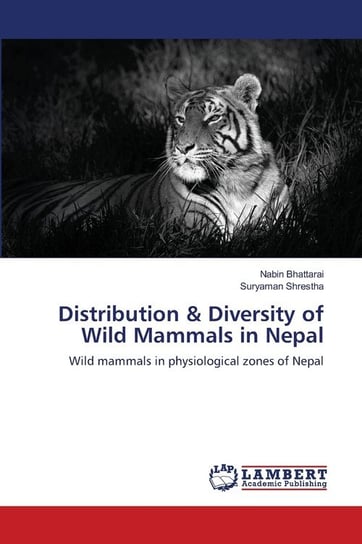 Distribution & Diversity of Wild Mammals in Nepal Bhattarai Nabin