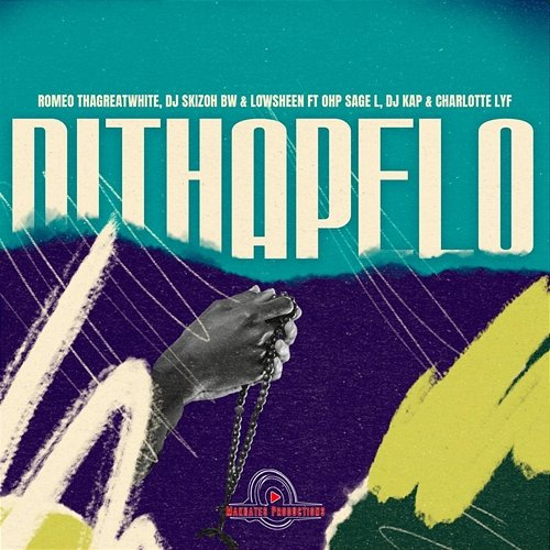 Dithapelo Dj Skizoh BW & Lowsheen feat. Ohp Sage, Romeo ThaGreatwhite, CHARLOTTE LYF