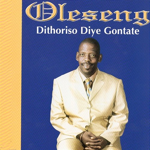 Dithoriso Diye Gontate Oleseng
