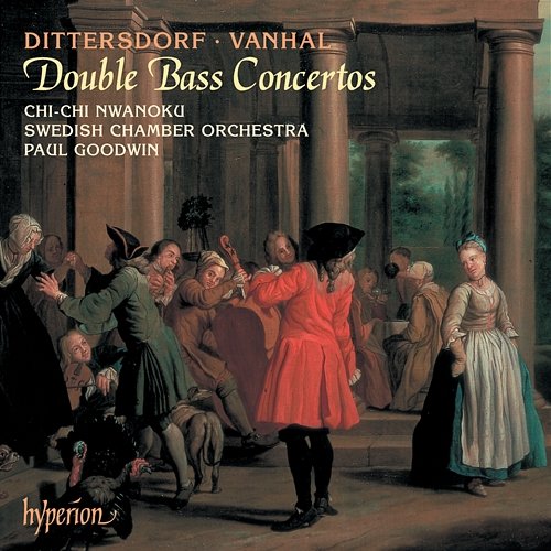 Dittersdorf & Vanhal: Double Bass Concertos Chi-chi Nwanoku, Swedish Chamber Orchestra, Paul Goodwin