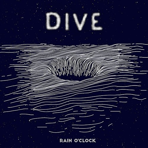 Dive Rain O’Clock