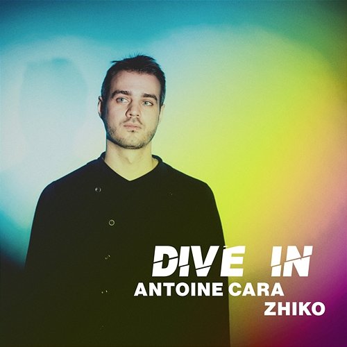 Dive In Antoine Cara & ZHIKO