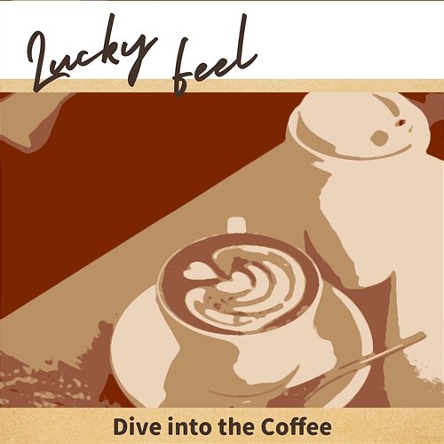 Dive into the Coffee Lucky Feel