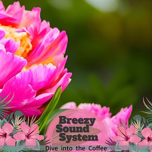 Dive into the Coffee Breezy Sound System