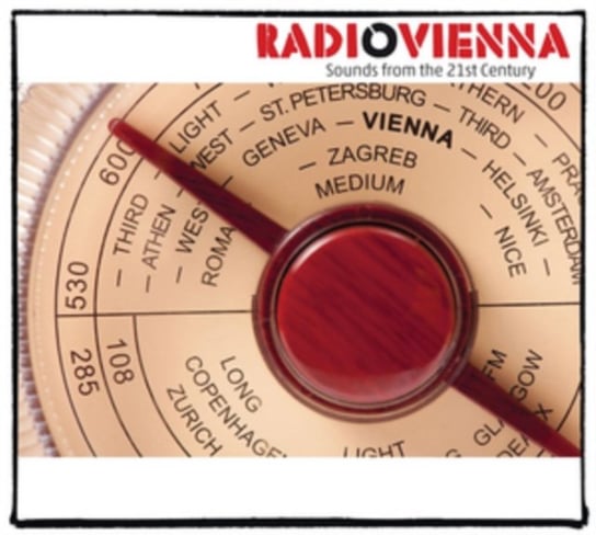 Diverse: Radio Vienna - Sounds from the 21st Century Various Artists