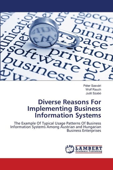 Diverse Reasons For Implementing Business Information Systems Sasvári Péter