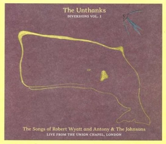 Diversions. Volume 1: The Songs of Robert Wyatt and Antony & The Johnsons The Unthanks