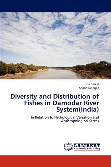 Diversity and Distribution of Fishes in Damodar River System(India) Sarkar Lina