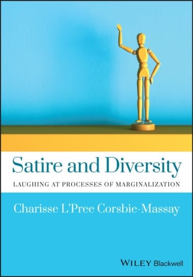 Diversity and Satire: Laughing at Processes of Marginalization John Wiley & Sons