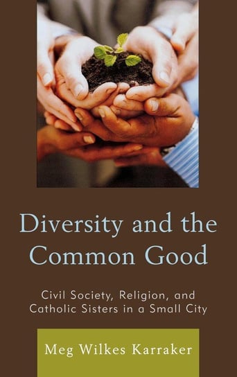 Diversity and the Common Good Karraker Meg Wilkes