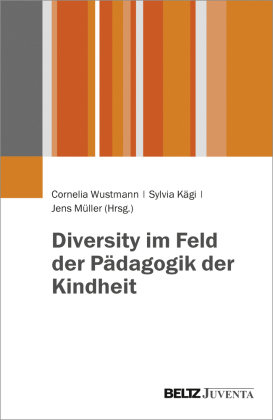 Diversity im Feld der Pädagogik der Kindheit Juventa Verlag Gmbh, Juventa Verlag Ein Imprint Julius Beltz Gmbh&Co. Kg