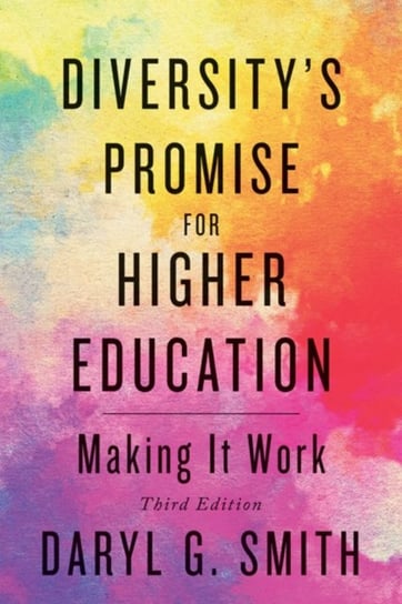 Diversitys Promise for Higher Education: Making It Work Opracowanie zbiorowe