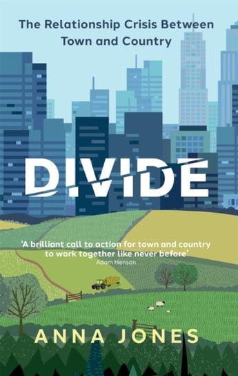 Divide. The relationship crisis between town and country Jones Anna