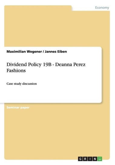 Dividend Policy 19B - Deanna Perez Fashions Wegener Maximilian