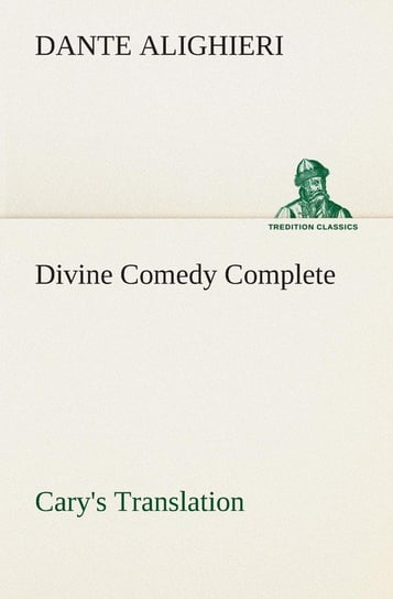 Divine Comedy, Cary's Translation, Complete Dante Alighieri
