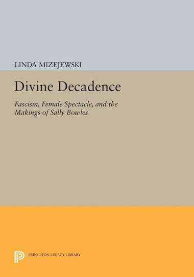 Divine Decadence Mizejewski Linda