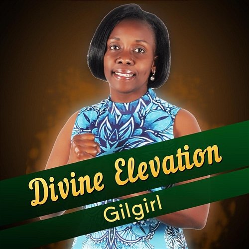 Divine Elevation Gilgirl