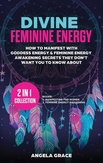 Divine Feminine Energy Angela Grace