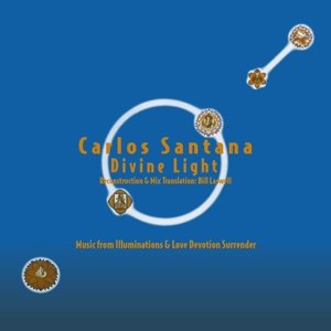 Divine Light : Reconstruction & Mix Translation By Bill Laswell Santana Carlos