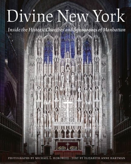 Divine New York: Inside the Historic Churches and Synagogues of Manhattan Abbeville Press Inc.,U.S.
