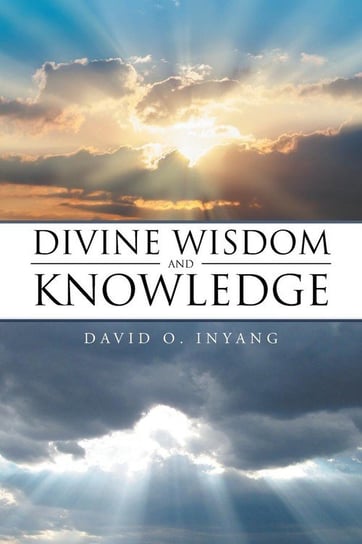 Divine Wisdom and Knowledge Inyang David