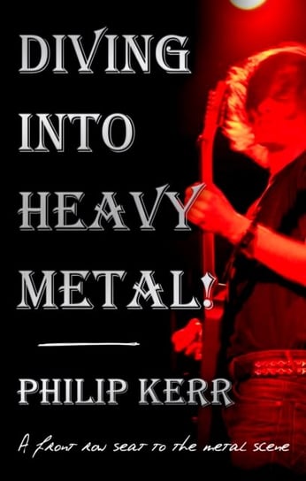 Diving Into Heavy Metal! Kerr Philip
