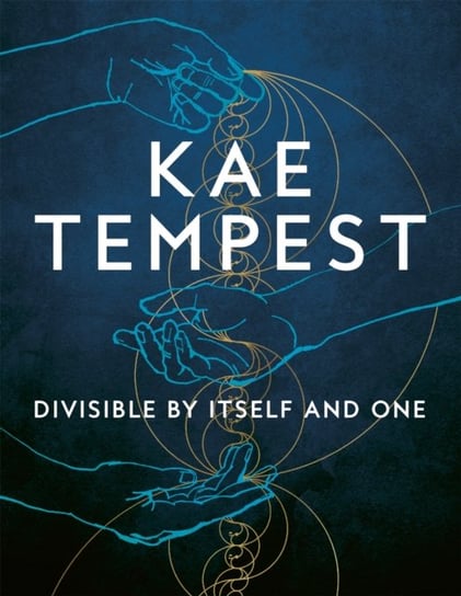 Divisible by Itself and One Kae Tempest