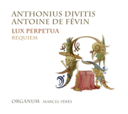 Divitis Fevin Lux Perpetua, Requiem Ensemble Organum