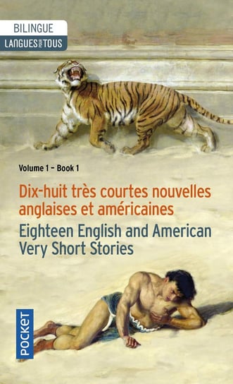 Dix-huit tres courtes nouvelles anglaises et américaines. Volume 1. Literatura dwujęzyczna angielski/francuski Opracowanie zbiorowe