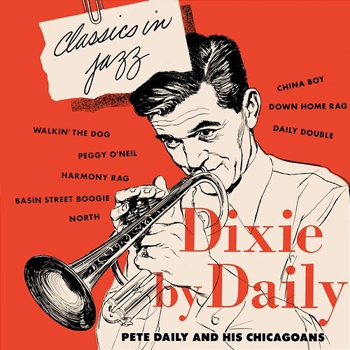 Dixie by Daily Pete Daily And His Chicagoans, Pete Daily