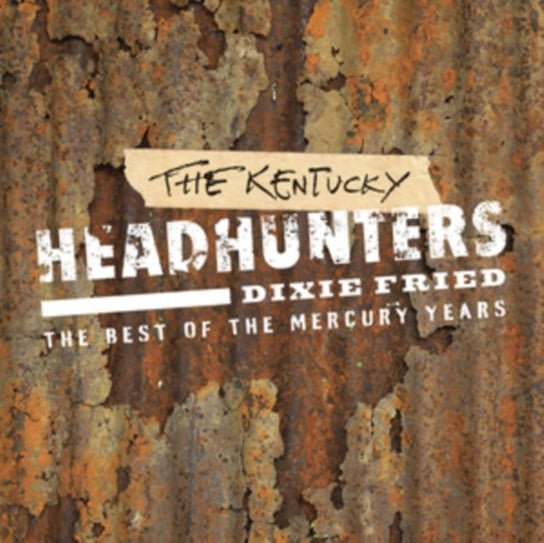 Dixie Fried The Kentucky Headhunters
