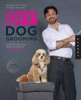 DIY Dog Grooming, from Puppy Cuts to Best in Show Bendersky Jorge