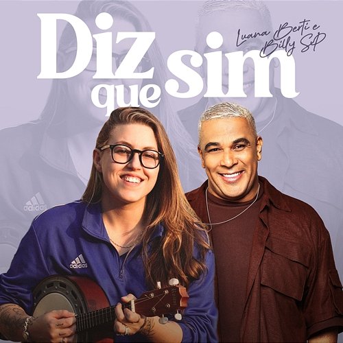 Diz Que Sim Luana Berti & Billy SP