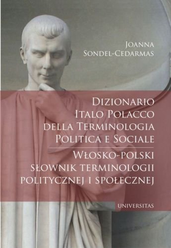 Dizionario italo polacco della terminologia politica e sociale / Włosko-polski słownik terminologii politycznej i społecznej Sondel-Cedarmas Joanna