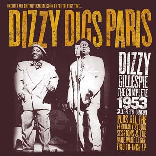 Dizzy Digs Paris Dizzy Gillespie