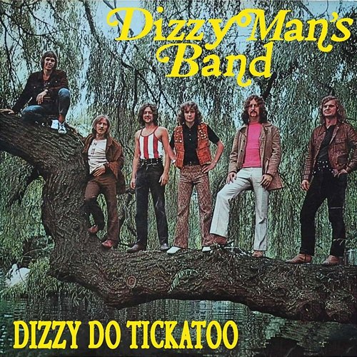 Dizzy Do Tickatoo Dizzy Man's Band