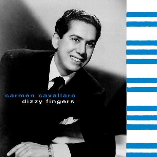 Dizzy Fingers Carmen Cavallaro