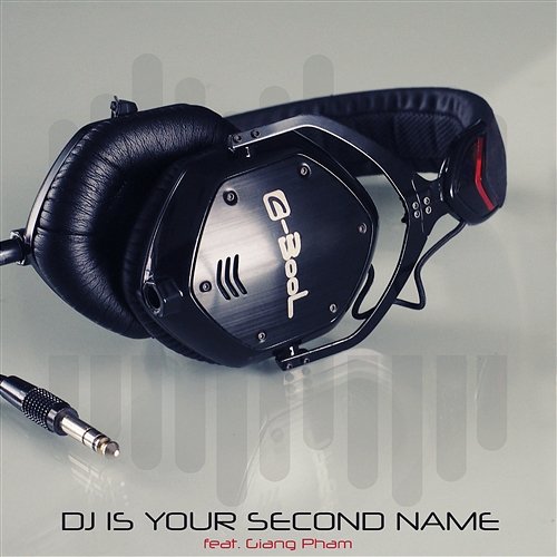 DJ Is Your Second Name C-BooL feat. Giang Pham