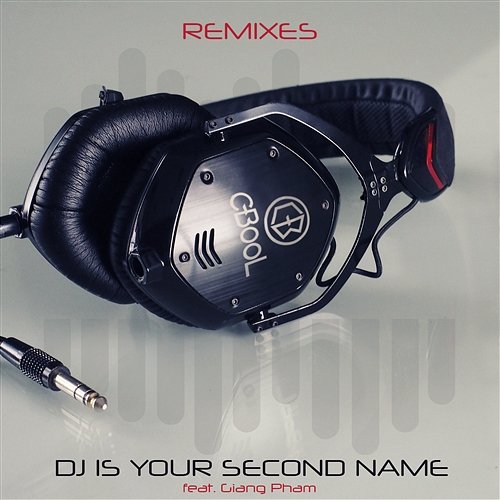 DJ Is Your Second Name C-BooL feat. Giang Pham