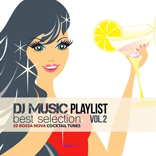 Dj Music Playlist Best Selection Vol.2 30 Bossa Nova Cocktail Tunes Various Artists