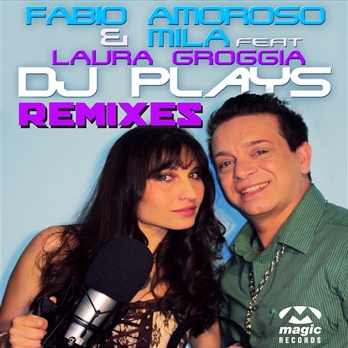 DJ Plays Fabio Amoroso & Mila feat. Laura Groggia