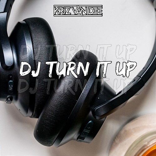 Dj Turn It Up KriZ Van Dee