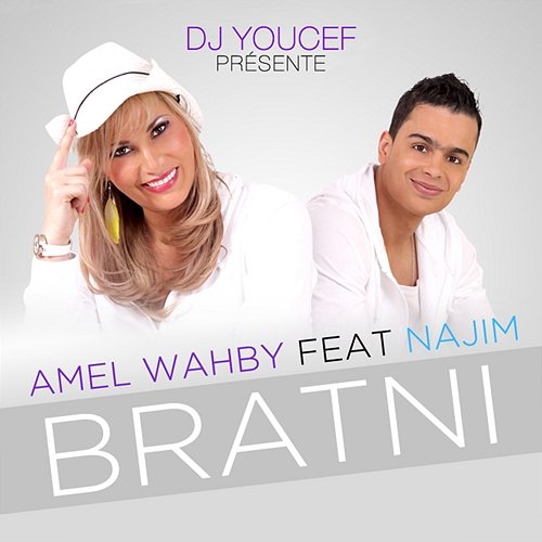 DJ Youcef Presente Amel Wahby - Bratni [Single] Amel Wahbi, Najim