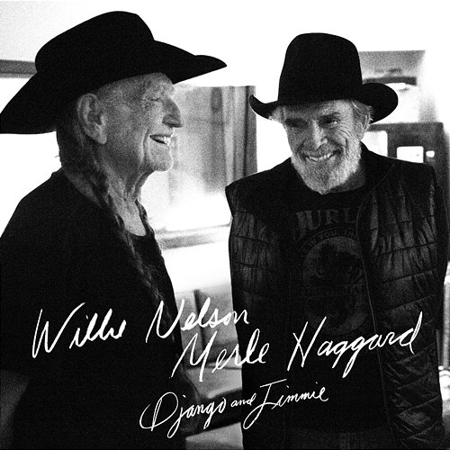 Django and Jimmie Willie Nelson, Merle Haggard