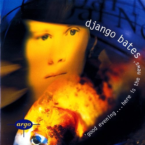 Django Bates: Good Evening...Here Is The News Various Artists